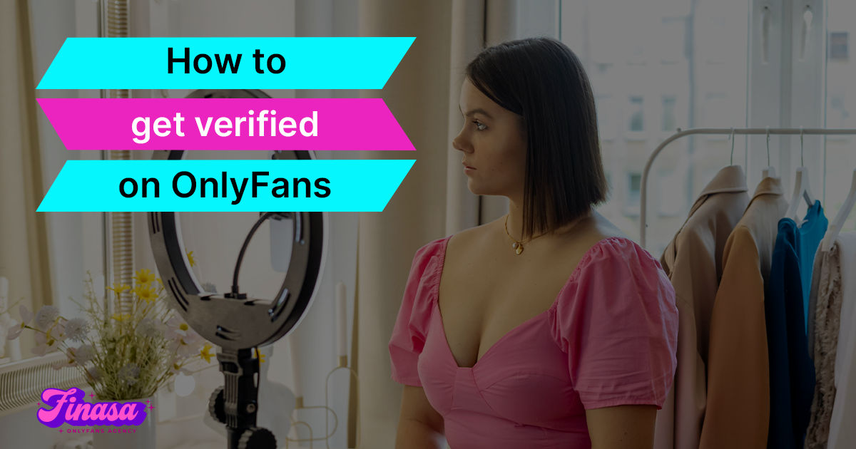 how-to-get-verified-on-onlyfans-finasa-onlyfans-management-agency
