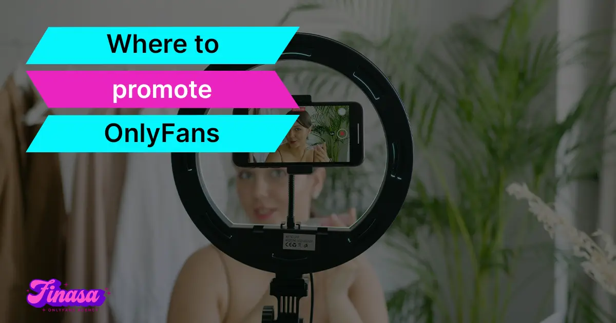 where-to-promote-onlyfans-finasa-onlyfans-management-agency