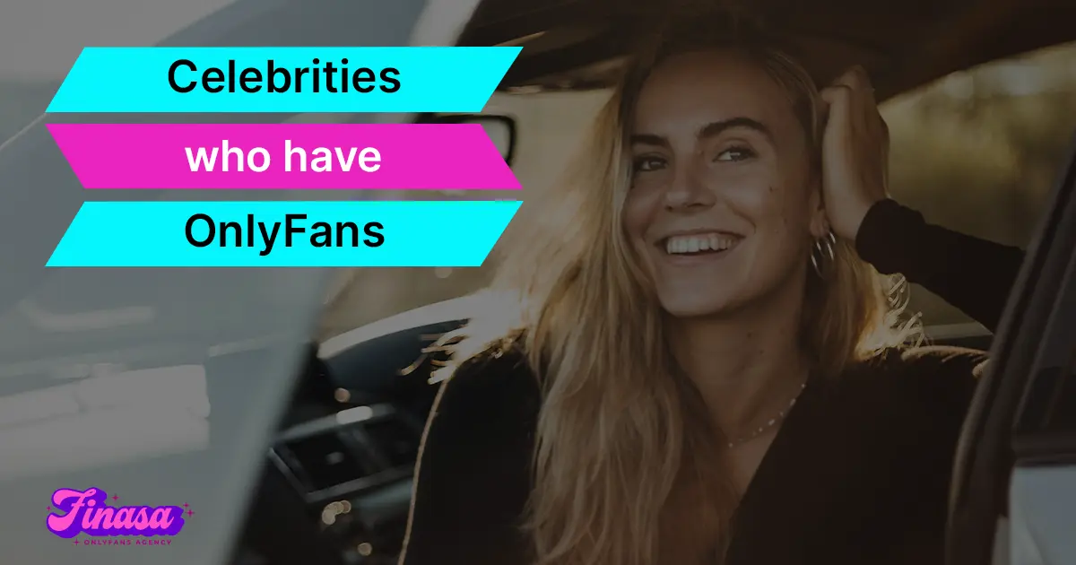 celebrities-who-have-onlyfans-finasa-onlyfans-management-agency