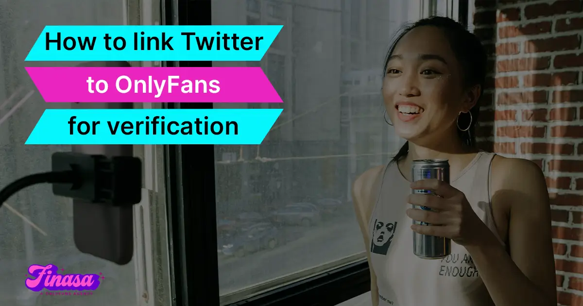 how-to-link-twitter-to-onlyfans-for-verification-finasa-onlyfans-management-agency