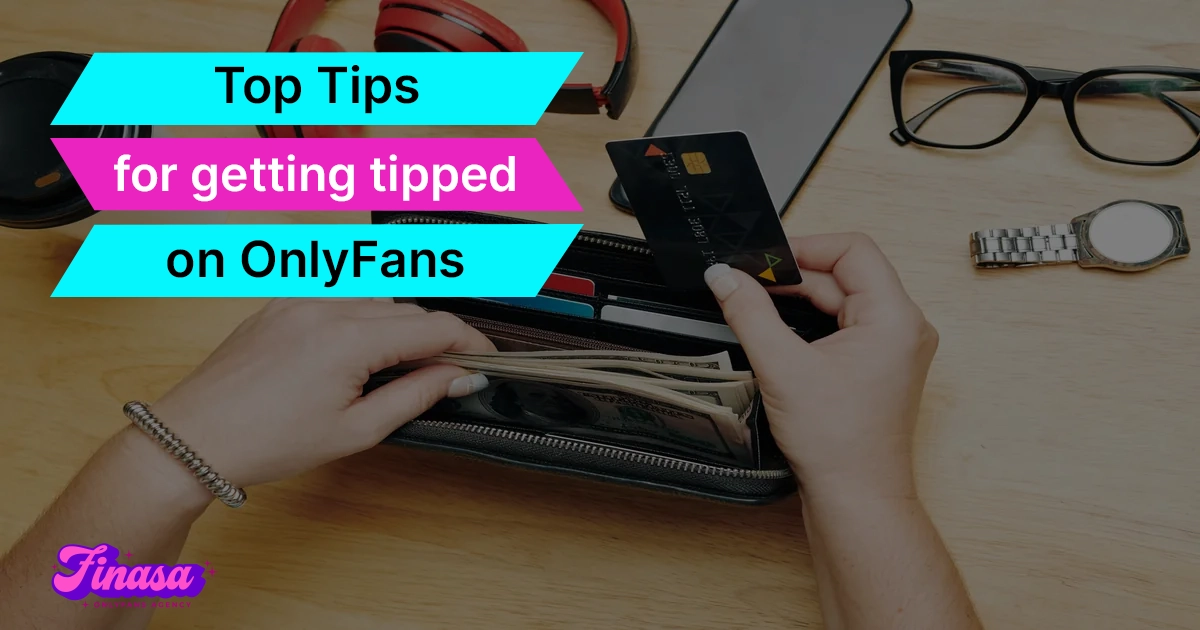 top-tips-for-getting-tipped-on-onlyfans-finasa-onlyfans-management-agency
